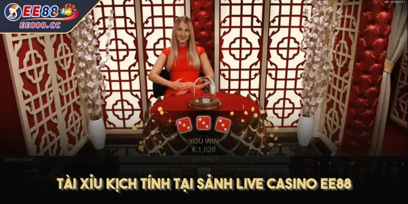 Tài xỉu kịch tính tại sảnh Live Casino EE88