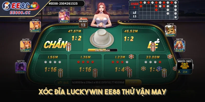 Xóc đĩa Luckywin EE88 thử vận may