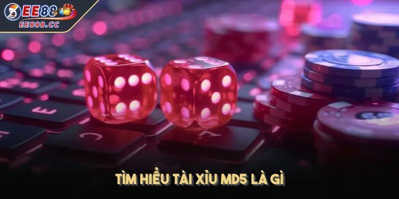 Tìm hiểu tài xỉu MD5 là gì