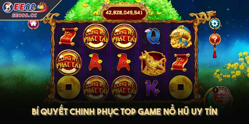 Bí quyết chinh phục top game nổ hũ uy tín